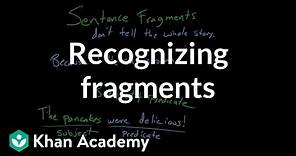 Recognizing fragments | Syntax | Khan Academy