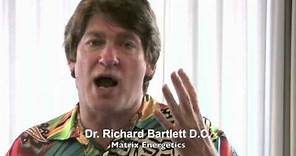 Dr. Richard Bartlett: Matrix Energetics