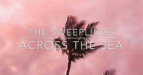 Across the Sea (lyrics) - The Sweeplings