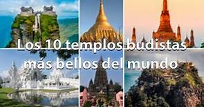Los 10 templos budistas más bellos del mundo.