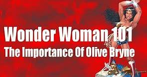 The Importance Of Olive Byrne | Wonder Woman 101