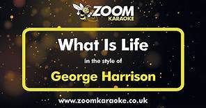 George Harrison - What Is Life - Karaoke Version from Zoom Karaoke