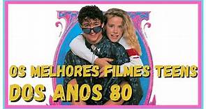 FILMES ANOS 80 - OS 10 MELHORES FILMES ADOLESCENTES ANOS 80
