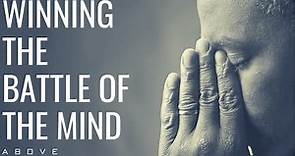 WINNING THE BATTLE OF THE MIND | Change Your Thinking - Inspirational & Motivational Video