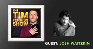 Josh Waitzkin Interview | Full Episode | Tim Ferriss Show (Podcast)