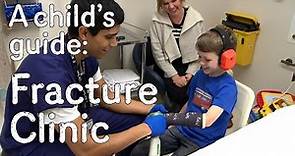 A child's guide to hospital: Fracture Clinic