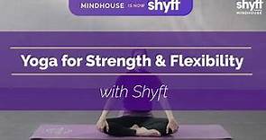 Yoga for Strength & Flexibility | Shyft