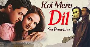 Koi Mere Dil Se Poochhe 2002 Full Hindi Movie - Aftab Shivdasani, Esha Deol Bollywood Romantic Movie
