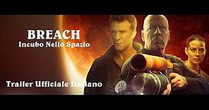 BREACH: Incubo Nello Spazio - Trailer Italiano