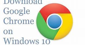 How to Download Google Chrome on Windows 10