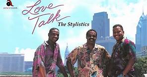 The Stylistics - Love Talk