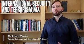 Dr Adam Quinn - International Security and Terrorism MA