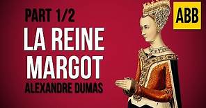 LA REINE MARGOT: Alexandre Dumas - FULL AudioBook: Part 1/2
