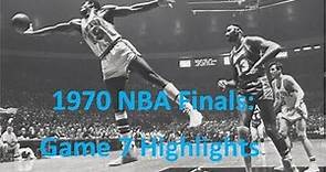 1970 NBA Finals: Game 7 Highlights