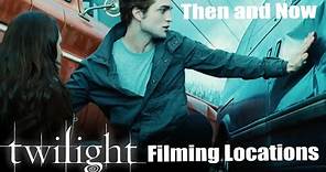 Twilight Filming Locations - Then and Now