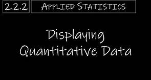 Statistics - 2.2.2 Displaying Quantitative Data