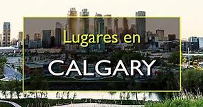 Calgary: Los 10 mejores lugares para visitar en Calgary, Canadá.
