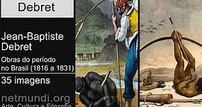 Jean-Baptiste Debret: 35 Obras. Período no Brasil (1816 a 1831)