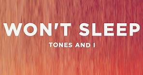 Tones And I - Won't Sleep (Lyrics)