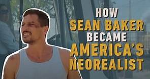 How Sean Baker Became America’s Neorealist
