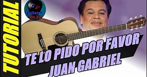 Cómo tocar TE LO PIDO POR FAVOR en guitarra - Juan Gabriel - (TUTORIAL) Temporada 2.