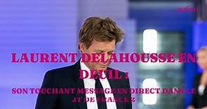 Laurent Delahousse en deuil : son touchant message en direct dans le JT de France 2