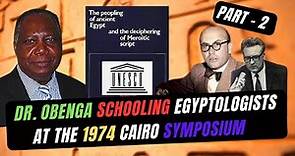 Dr. Théophile Obenga at the Cairo Symposium - 1974 UNESCO Symposium Debate - Part 2