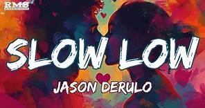Jason Derulo - Slow Low