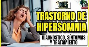 HIPERSOMINA | TENER SUEÑO SIEMPRE | Diagnóstico, causas y Tratamiento DSM 5 TR