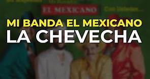 Mi Banda El Mexicano - La Chevecha (Audio Oficial)
