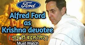 Ford's Owner || Alfred Ford as Krishna Devotee || Must Watch