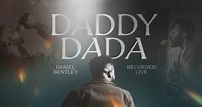Daddy Dada (Live) - Daniel Bentley