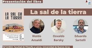 Presentación del libro "La sal de la tierra", de Eduardo Sartelli - Ansaldi, Barsky, Sartelli