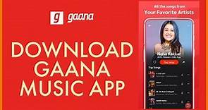 How to Download Gaana App On Android Mobile 2022? Install Gaana Music App