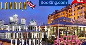 London Hotel Review • DoubleTree by Hilton London - Docklands Riverside
