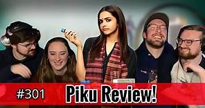 Piku Movie Review | The Slice of Life Podcast