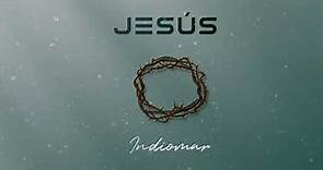 Indiomar - Jesús (Audio Oficial) IV