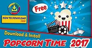 How to download and install Popcorn Time 2017 for window 10.....