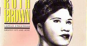 Ruth Brown - Miss Rhythm, Greatest Hits And More