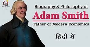 Biography & Theories of Adam Smith, The father of Economics and Capitalism, The Wealth of nations