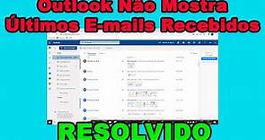 Outlook Não Mostra Últimos E-mails Recebidos | RESOLVIDO