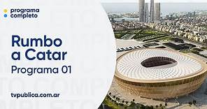 Qatar, la sede de la Copa del Mundo 2022 - Rumbo a Catar