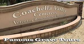 FAMOUS GRAVE TOUR: Of The Coachella Valley Cemetery In Coachella, California