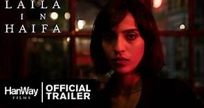 Laila In Haifa - Official Trailer - HanWay Films