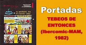 Todas las portadas de la serie Tebeos de Entonces (Ibercomic-MAM, 1982)