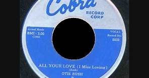 Otis Rush - All Your Love (I Miss Loving)