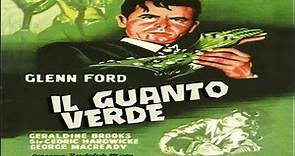 Il Guanto Verde (1952) Noir/Giallo di Rudolph Maté con Glenn Ford in ITALIANO