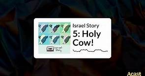 5: Holy Cow! | Israel Story