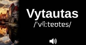 🇱🇹 How to pronounce Vytautas