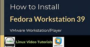 How to Install Fedora Workstation 39 on VMware Workstation/Player